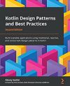 Kotlin Design Patterns and Best Practices