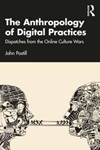 The anthropology of digital practices