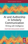 AI and authorship in scholarly communication : writing with intelligence